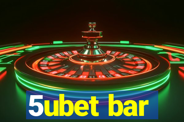 5ubet bar