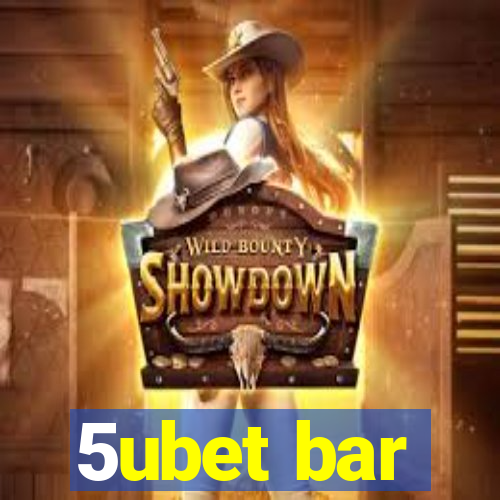 5ubet bar