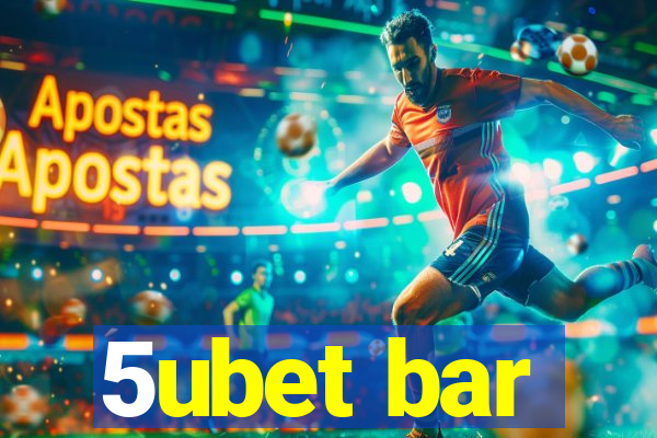 5ubet bar