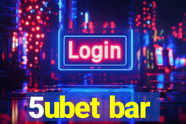 5ubet bar