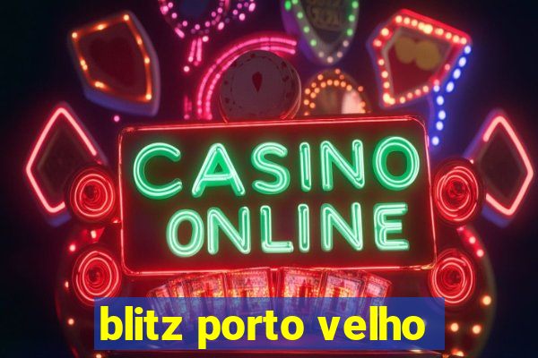 blitz porto velho