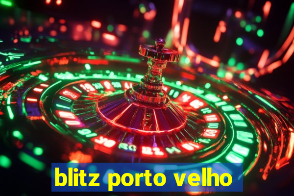 blitz porto velho