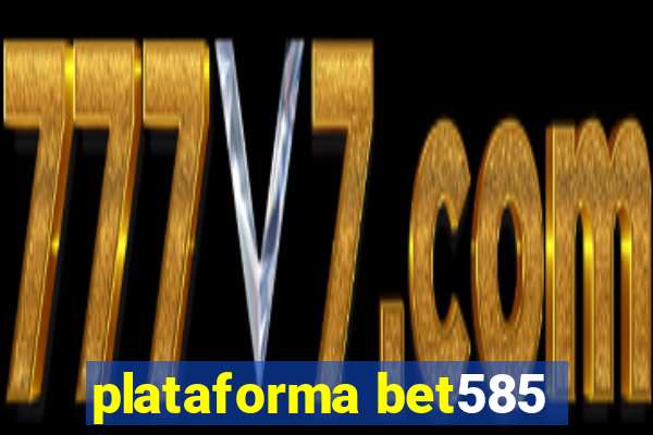 plataforma bet585