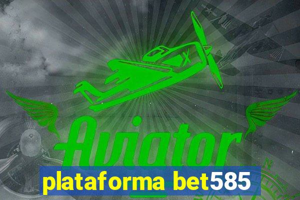 plataforma bet585