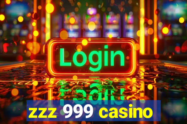 zzz 999 casino