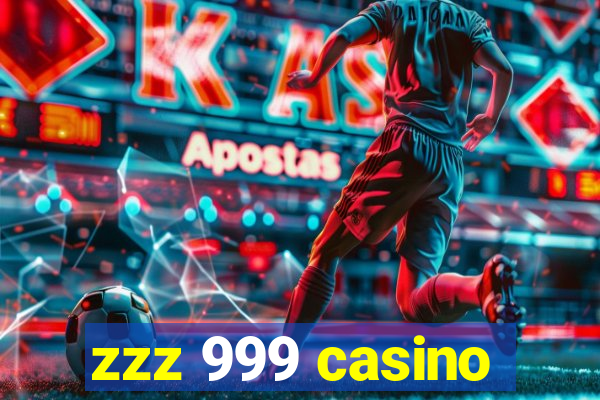 zzz 999 casino