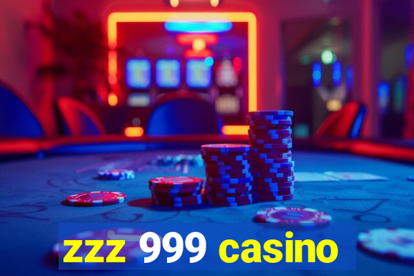 zzz 999 casino