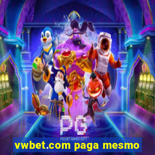 vwbet.com paga mesmo