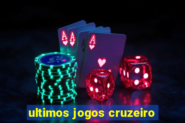 ultimos jogos cruzeiro