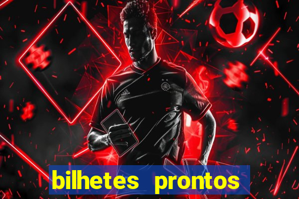 bilhetes prontos futebol para hoje