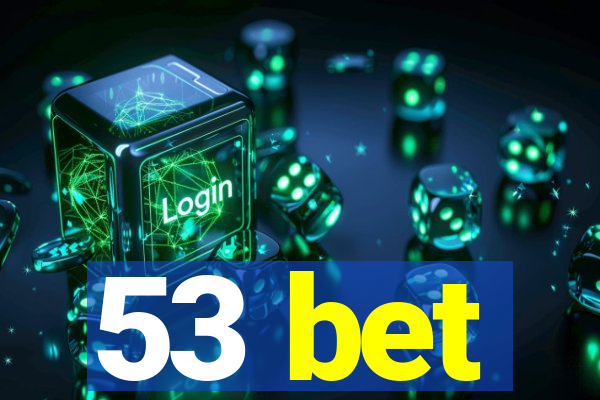 53 bet