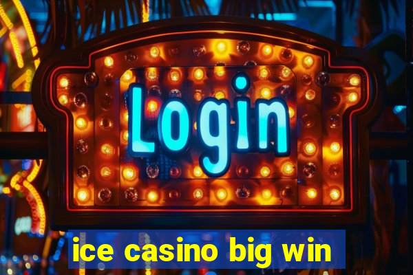 ice casino big win