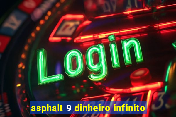 asphalt 9 dinheiro infinito