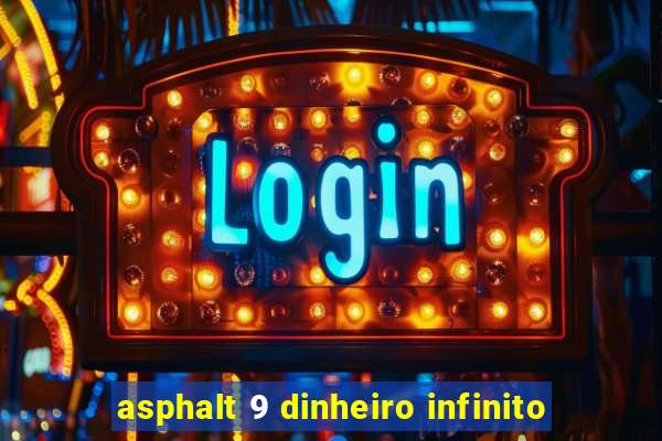 asphalt 9 dinheiro infinito
