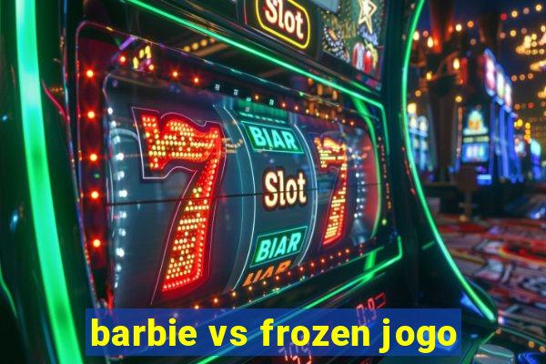 barbie vs frozen jogo