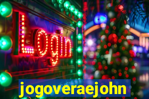 jogoveraejohn