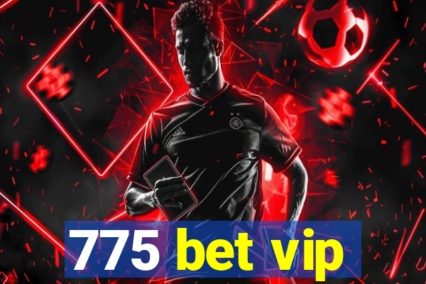 775 bet vip