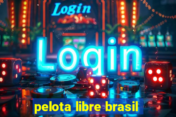 pelota libre brasil