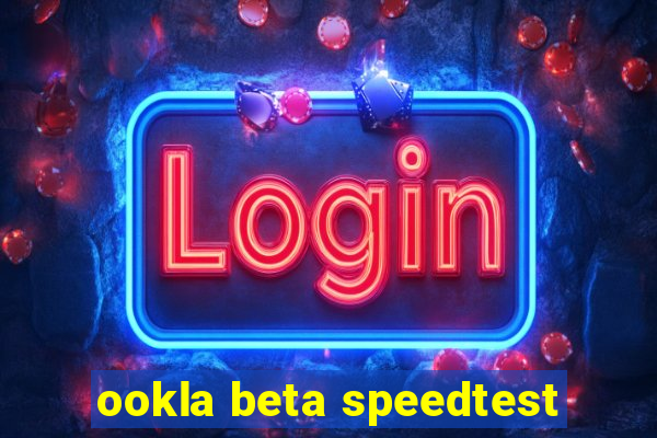 ookla beta speedtest