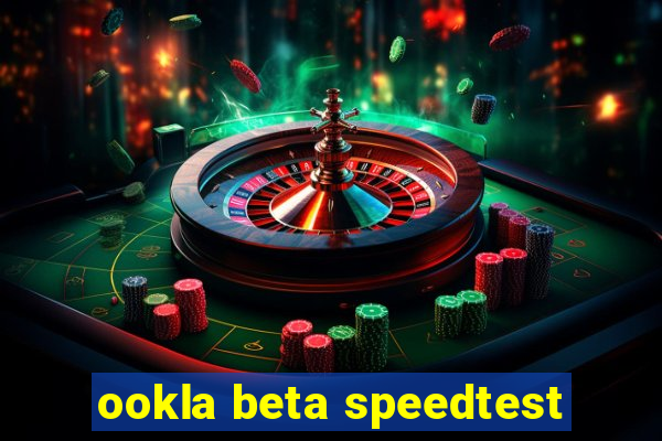 ookla beta speedtest