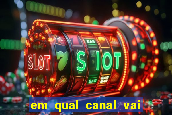 em qual canal vai passar o jogo do inter hoje