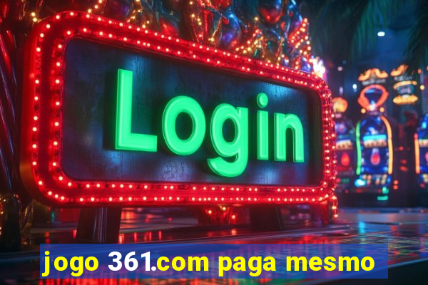 jogo 361.com paga mesmo
