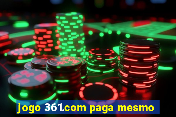 jogo 361.com paga mesmo