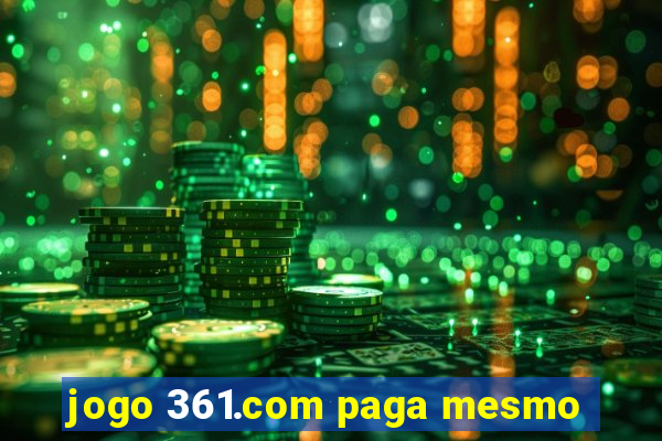 jogo 361.com paga mesmo