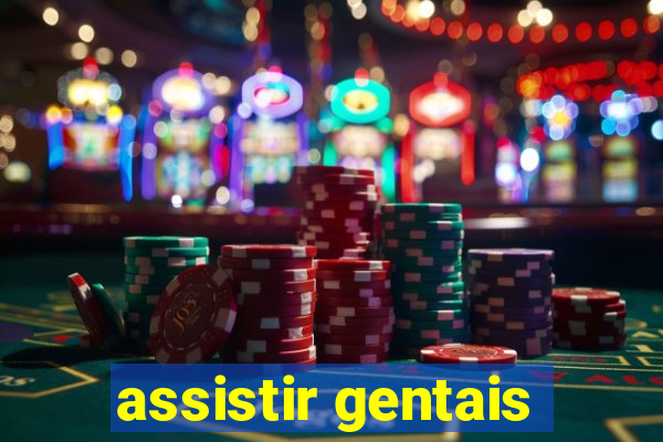 assistir gentais