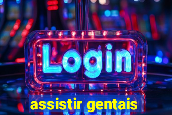 assistir gentais