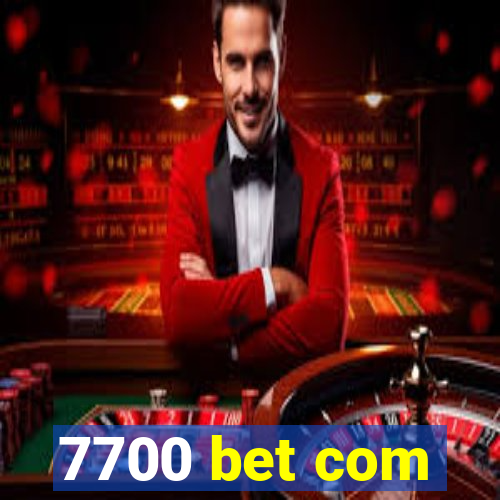 7700 bet com