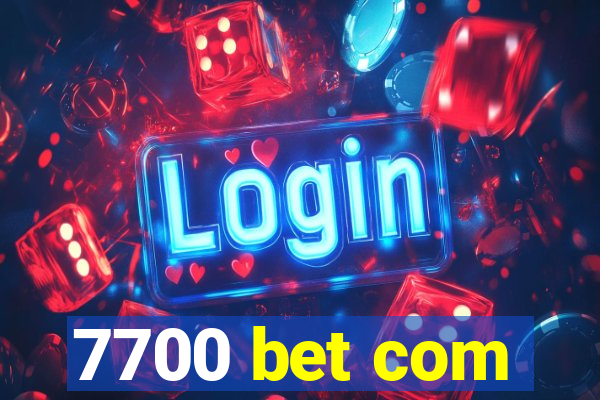 7700 bet com