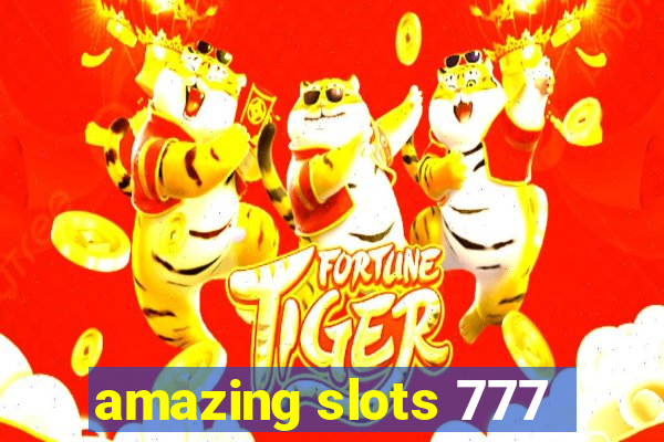 amazing slots 777