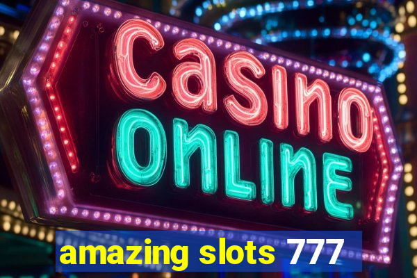 amazing slots 777