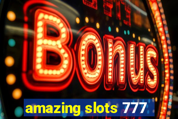 amazing slots 777