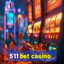 511 bet casino