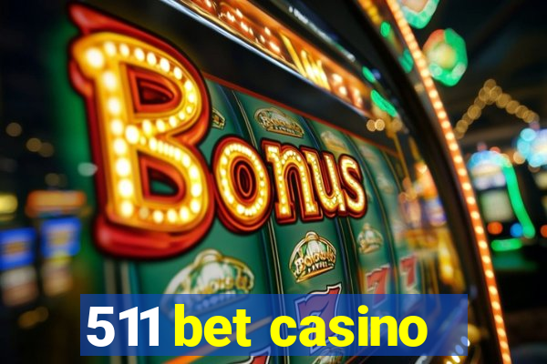 511 bet casino