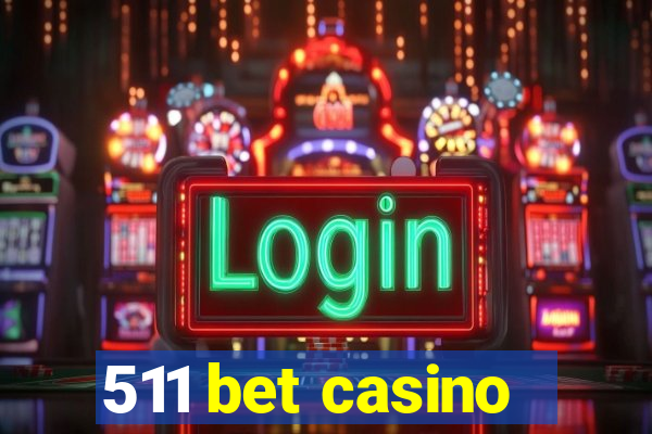 511 bet casino