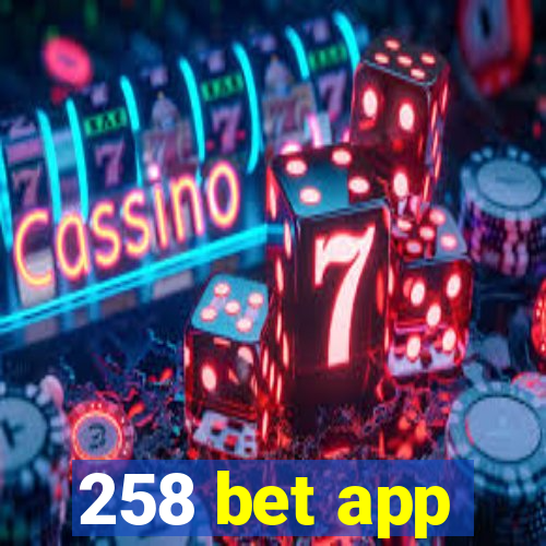 258 bet app