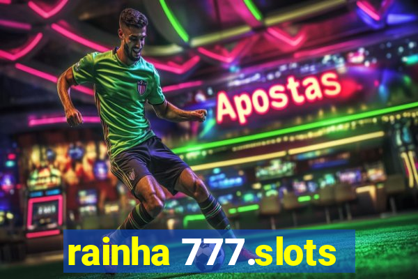 rainha 777.slots