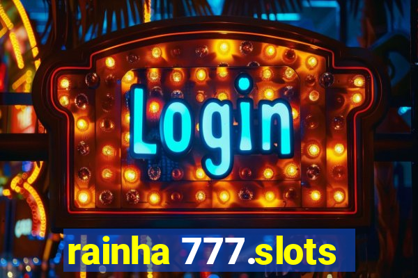 rainha 777.slots