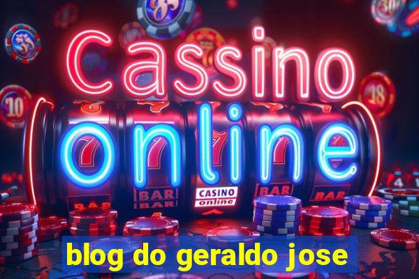 blog do geraldo jose