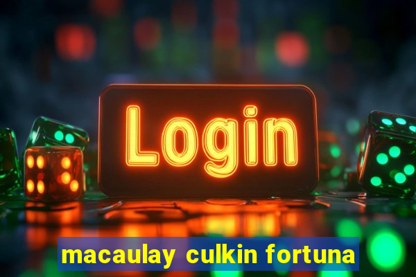 macaulay culkin fortuna