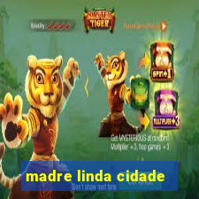 madre linda cidade