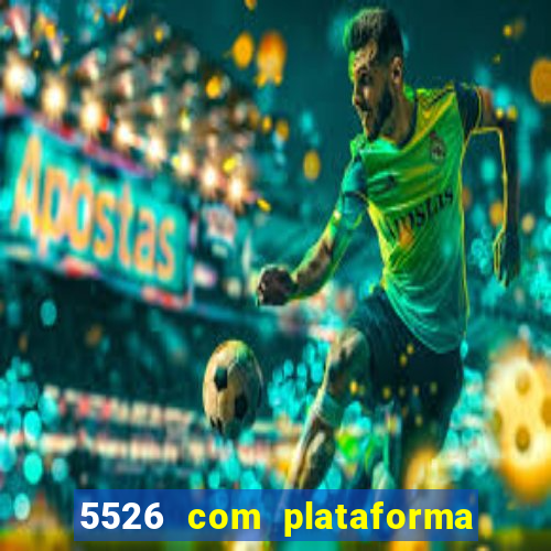 5526 com plataforma de jogos