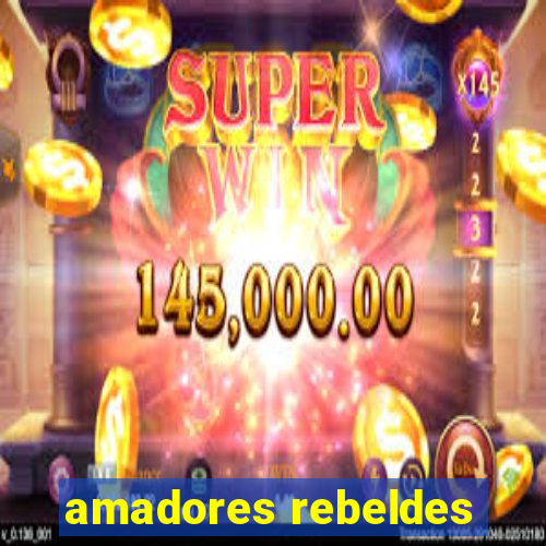 amadores rebeldes