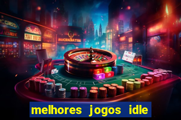 melhores jogos idle para android