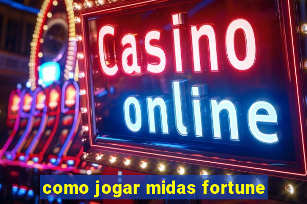 como jogar midas fortune