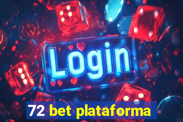 72 bet plataforma