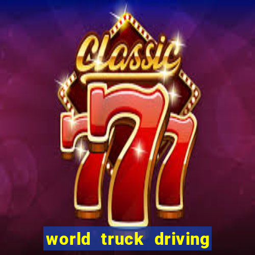 world truck driving simulator dinheiro infinito tudo desbloqueado 2024